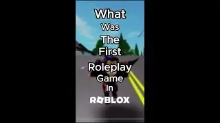 What Is The First Roleplay Game In #roblox