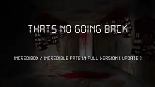 Thats No Going Back / Incredibox Incredible Fale V1 Full Version ( Update )