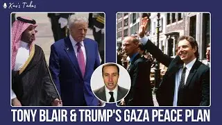 Tony Blair&rsquo;s Blueprint: From Kosovo to Trump&rsquo;s Gaza Peace Deal