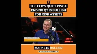10-15-25 The Fed&rsquo;s Quiet Pivot: Ending QT Is Bullish for Risk Assets