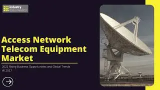 Access Network Telecom Equipment Market | Industry Data Analytics | IDA