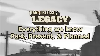 Всё, что мы знаем о: Team Fortress 2 Legacy