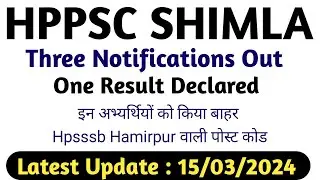 Hppsc Shimla Latest Notification | Hpsssb Hamirpur Post Code | one Result Declared| 15/03/2024