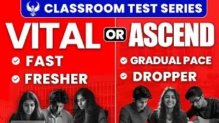 VITAL or ASCEND? Which Test Series (for NEET 2026 Aspirants) is GOOD for you?