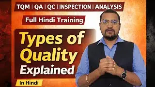 Types of Quality Explained in Hindi | TQM QA QC Quality Analysis Inspection Full Training
