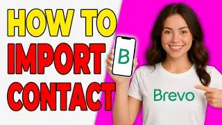 Как импортировать контакты в Brevo (руководство по CSV и Excel, 2026)