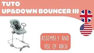 BEABA - Instructions for use : Up&Down Bouncer, how to assembly and use of arch.