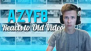 AzyF8: Reacting to Old Videos!!!