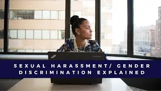 Sexual Harassment and Gender Discrimination Explained