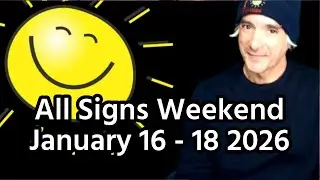 Weekend All Signs Horoscope January 16 - 18 2026 (live)