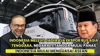 INDONESIA MELEJIT JADI RAJA EKSPOR BUS ASIA TENGGARA, NEGARA TETANGGA MULAI PANAS