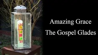 Amazing Grace - The Gospel Glades