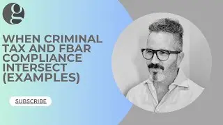 Criminal Tax Law & FBAR Reporting Compliance Foreign Bank Account Reporting 2025 - Golding & Golding