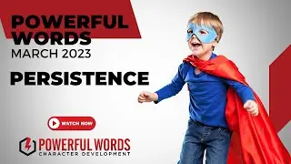 Powerful Words Character Development | Persistence | March 2023