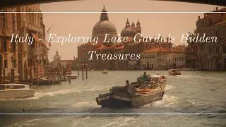 Italy - Exploring Lake Garda