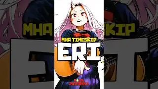Eri Returns to U.A AFTER The End of MHA...