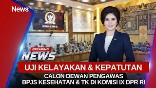 🔴BREAKING NEWS - CALON DEWAS BPJS KESEHATAN & TK IKUTI UJI KELAYAKAN DI KOMISI IX DPR RI (02/02)