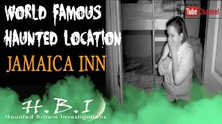 WORLD FAMOUS HAUNTED LOCATION - JAMAICA INN - GHOST HUNTING