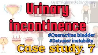 Urinary incontinence| case study| #PharmD| Overactive bladder | Detrusor instability