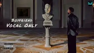 BOYFRIEND (Vocal Only) Karan Aujla 
