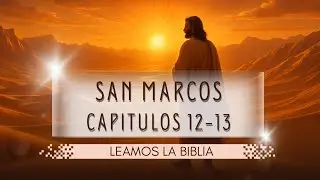 📖 Jesús Habla del Amor y del Fin de los Tiempos | Evangelio de Marcos 12–13