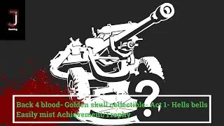 Back 4 Blood Act 1 Blue Dog Hollow, Hell's Bells Easily mist Achievement/Trophy Golden skull