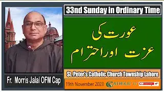 33rd Sunday in Ordinary Time | Mass Homily | Fr. Morris Jalal OFM Cap | 19th, November 2023
