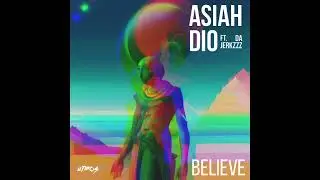 Believe - Asiah Dio x Da Jerkzzz (prod. by Utmos x Da Jerkzzz)