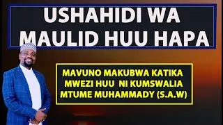 Mavuno Makubwa Katika Mwezi Huu Ni Kumswalia Mtume(S.A.W)/Ushahid Wa Maulid Huu/Sheikh Walid Alhad