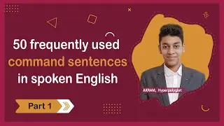 50 frequently used command sentences in spoken English (PART 1) | Hyperpolyglot Akram
