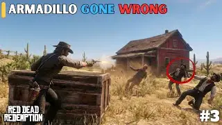 Armadillo Gone Wrong 😈 Sheriffs + Gang Fight | RDR | Red Dead Redemption 
