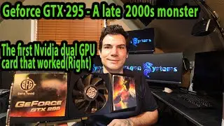 GTX 295 - A late 2000s monster GPU