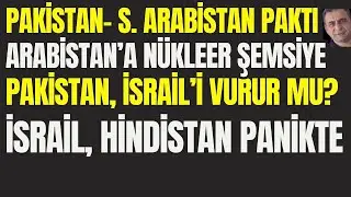 Pakistan - S. Arabistan Paktı: Pakistan, İsrail'i Vurur mu?