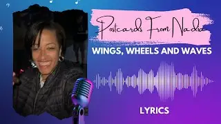 Postcards From Nadia  - Wings, Wheels and Waves - Lyrics | Solo Travel Adventures