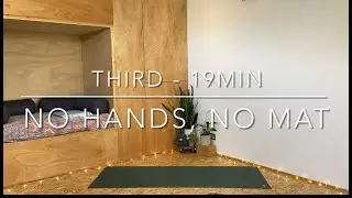 Third yoga flow - No Hands, No Mat, Standing - 19min