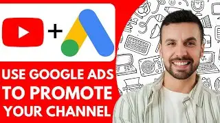 Как использовать Google Ads для продвижения своего канала на YouTube &mdash; 2025 (очень просто)