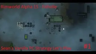 Rimworld Alpha 15 - Fallville Let's Play EP 1: Starting a New Colony - Cassandra Extreme Permadeath