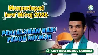 Spesial Isra’ Mi’raj! Pelajaran Iman dari Kisah Nabi | Ustadz Abdul Somad