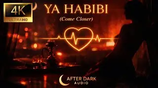 Ya Habibi (Come Closer) | After Dark Audio 🌙 Seductive Deep House / EDM