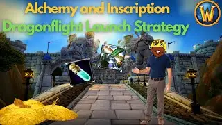 Dragonflight Launch Strategy for Alchemy and Inscription - World of Warcraft