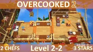 Walkthrough | Overcooked 2 | Level 2-2 | Three Stars | Two Chefs | CtrlAltNoob
