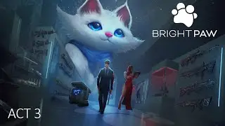 Bright Paw Definitive Edition &bull; Act 3 &bull; Walkthrough