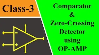 Comparator & Zero-Crossing Detector [Open-Loop Characteristic] / Class-3 / OP-AMP (IC-741)
