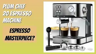 REVIEW (2026): Plum Chef 20 Espresso Machine. Features