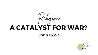 Religion: A Catalyst for War? - John 16:2-3 | Pastor Schwanke | Sunday, August 18, 2024