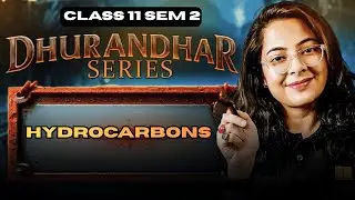 Hydrocarbons Class 11 SEM 2 Chemistry ONESHOT | Dhurandar Series | LETS IMPROVE