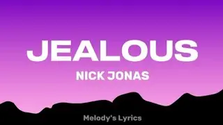 Nick Jonas - Jealous (Lyrics)