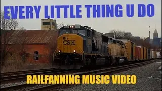 Every Little Thing You Do (Railfanning Music Video)