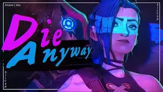 Jinx - Arcane - Die Anyway - LuLuYam
