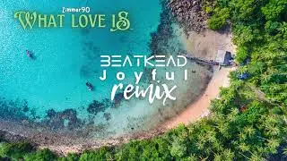 🔥 Zimmer90: 'What love is' (BeatKead joyful remix)